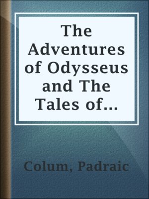 cover image of The Adventures of Odysseus and The Tales of Troy